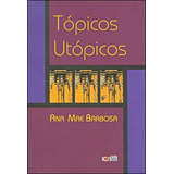 Tópicos Utópicos, De Barbosa, Ana Mae. Editora C/ Arte - Bh, Capa Mole, Edição 3ª Edicao - 2007 Em Português