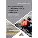 Trabalhadores Das Plataformas Digitais De Prestação De Serviços: Proteção Social Como Forma De Inclusão No