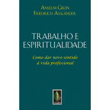 Trabalho E Espiritualidade ( Anselm Grun )