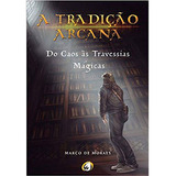 Tradiçao Arcana, A, De Morais, Marco
