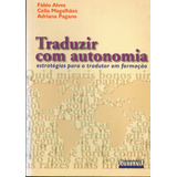 Traduzir Com Autonomia - Estratégia Para O Tradutor Em Forma