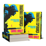 Tragédia E Esperança: Uma História Do Mundo Em Nosso Tempo (2 Volumes): Uma História Do Mundo Em Nosso Tempo, De Carroll Quigley. Editora Vide Editorial, Capa Mole, Edição 1 Em Português, 2023