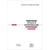 Trajetórias, Espaços E Repertórios De Intervenção Política, De Reis, Elaina Tavares Dos. Editorial Zouk Editora E Distribuidora Ltda., Tapa Mole En Português, 2015