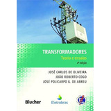 Transformadores: Teoria E Ensaios, De Oliveira,