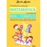 Transforme As Aulas De Matematica Em Aulas De Boa...tematica