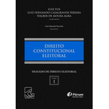 Tratado De Direito Eleitoral Volume I - Direito Constitucional Eleitoral, De Fux, Luiz. Editora Fórum Ltda, Capa Dura Em Português, 2018
