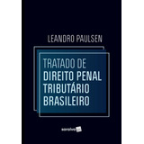 Tratado De Direito Penal Tributário Brasileiro - 1ª Edição 2022, De Paulsen, Leandro. Editora Saraiva Educação S. A., Capa Mole Em Português, 2022