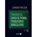 Tratado De Direito Penal Tributário Brasileiro - 2ª Edição 2023, De Leandro Paulsen. Editora Saraiva Jur, Capa Dura, Edição 2 Em Português, 2023