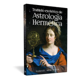 Tratado Esotérico De Astrologia Hermética - Samael Aun Weor