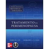 Tratamento Da Perimenopausa: Percursos Práticos Em Obstetrícia E Ginecologia, De Liu, James H.. Editora Amgh Editora Ltda.,the Mcgraw-hill Companies, Inc., Capa Mole Em Português, 2006