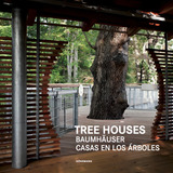 Tree Houses De Claudia Martinez Alonso Editorial Paisagem Distribuidora De Livros Ltda Tapa Dura En Inglés francés alemán español 2018