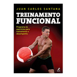 Treinamento Funcional: Programa De Exercícios Para Treinamento E Desempenho, De Santana, Juan Carlos. Editora Manole Ltda, Capa Mole Em Português, 2017