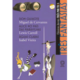 Três Fantasias - Dom Quixote / Alice No País Das Maravilhas / Águas Claras, De Cervantes, Miguel De. Série Três Por Três Editora Somos Sistema De Ensino, Capa Mole Em Português, 2010
