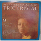 Trio Cristal - Os Grandes Sucessos