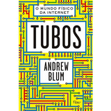 Tubos: O Mundo Físico Da Internet, De Blum, Andrew. Editorial Editora Rocco Ltda, Tapa Mole En Português, 2013