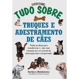 Tudo Sobre Truques E Adestramento De Cães - Gerilyn J. Bielakiewicz - Ed Dvs
