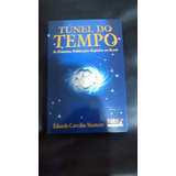 Túnel Do Tempo - As Primeiras Publicações Espíritas No Brasi