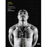 Tupac Shakur - A Biografia Autorizada