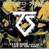 Twisted Sister Club Daze Volume 2