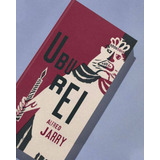 Ubu Rei - Jarry, Alfred -