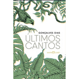 Últimos Cantos, De Dias, Gonçalves. Editora Martin Claret Ltda, Capa Mole Em Português, 2019