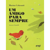 Um Amigo Para Sempre, De Marina Colasanti. Editora Ftd (paradidaticos), Capa Mole Em Português