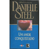 Um Amor Conquistado De Danielle Steel Pela Record