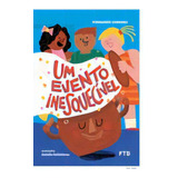Um Evento Inesquecivel: Um Evento Inesquecível, De Carraro, Fernando. Educação, Vol. Educação Geral. Editorial Ftd, Tapa Mole, Edición Educação Geral En Português, 20