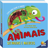 Um Livro Para Tocar E Sentir: Animais Selvagens E Malucos, De Walker, Miranda. Editorial Todolivro Distribuidora Ltda., Tapa Dura En Português, 2019