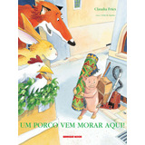 Um Porco Vem Morar Aqui!, De Fries, Claudia. Editorial Brinque-book Editora De Livros Ltda, Tapa Mole En Português, 2002