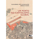 Um Porto No Capitalismo Global: Desvendando