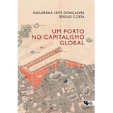 Um Porto No Capitalismo Global: Desvendando