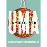 Uma - Receitas Simples Em Uma Panela Só, De Oliver, Jamie. Editora Companhia De Mesa, Capa Brochura, Edição 1 Em Português
