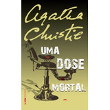 Uma Dose Mortal, De Christie, Agatha.