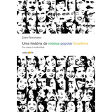 Uma História Da Música Popular Brasileira, De Severiano, Jairo. Editora 34 Ltda., Capa Mole Em Português, 2013