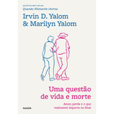 Uma Questão De Vida E Morte, De Dr. Irvin Yalom. Editora Paidós, Capa Mole, Edição 2021 Em Português, 2021