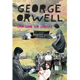 Uma Vida Em Cartas - George Orwell