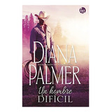 Un Hombre Dificil - Palmer Diana
