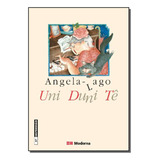 Uni Duni Te: Girassol, De Angela Maria Cardoso Lago. Editorial Moderna, Tapa Mole En Português, 2005