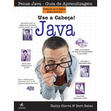 Use A Cabeça!: Java, De Bates, Bert. Série Use A Cabeça! Starling Alta Editora E Consultoria Eireli, Capa Mole Em Português, 2007