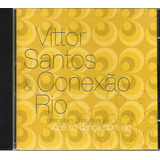V34 - Cd Vittor Santos & Conexao Rio Voce Só Dança Com Ele 
