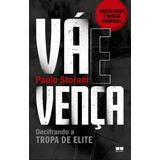 Va E Venca: Decifrando A Tropa De Elite