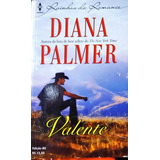 Valente - Diana Palmer Rainhas Do