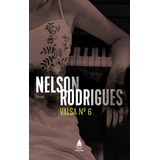 Valsa No. 6, De Nelson Rodrigues.