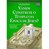 Vamos Construir O Templo Da Época