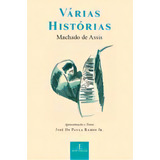 Varias Historias - (atelie): Várias Histórias, De Assis, Machado De. Série Ficção, Vol. Teoria E Critica Literária. Editora Ateliê Editorial, Capa Mole, Edição Literatura Nacional Em Português, 20