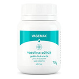 Vaselina Sólida Hidratante Vasemax 70g -