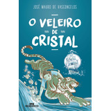 Veleiro De Cristal, De Vasconcelos, José