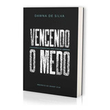 Vencendo O Medo Livro | Dawna De Silva