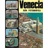 Venecia Guia Fotográfica Edizioni Plurigraf 1982